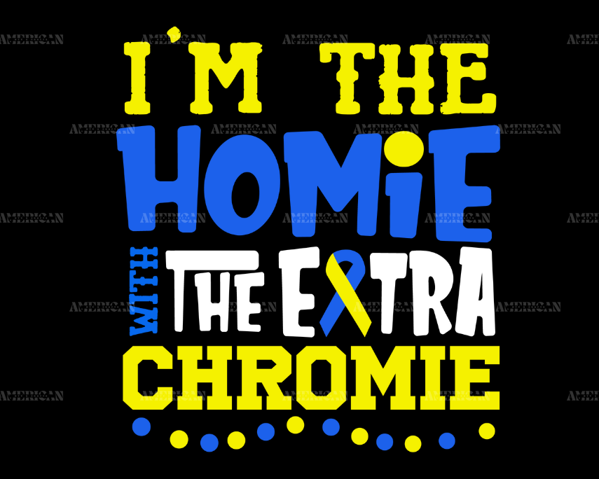 Im_The_Homie_With_The_Extra_Chromie.png