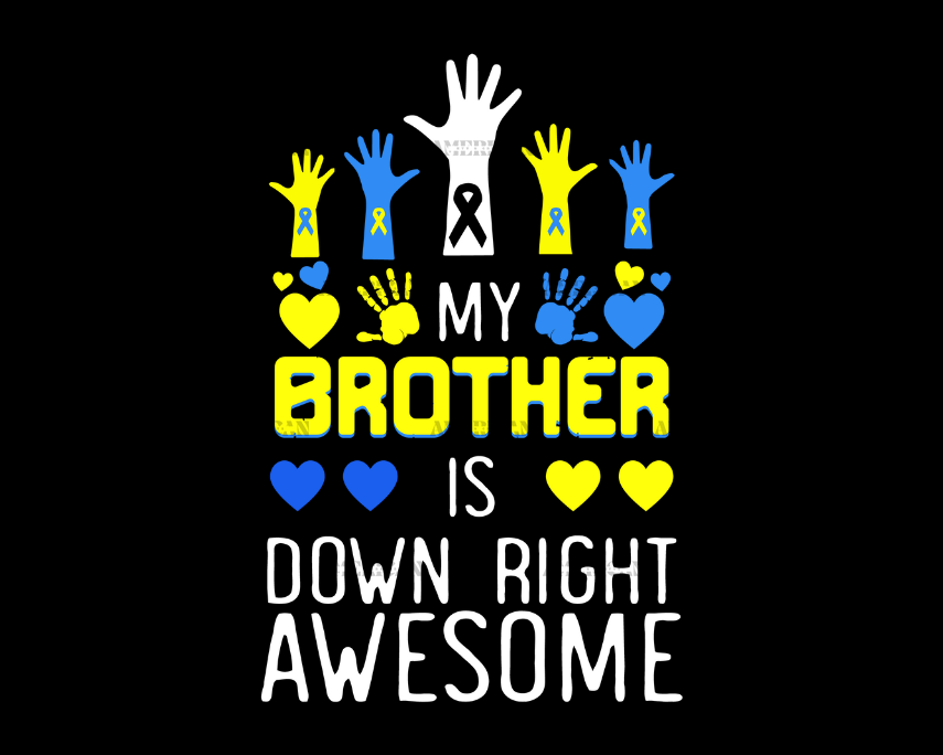 My_Brother_Is_Down_Right_Awesome-2.png