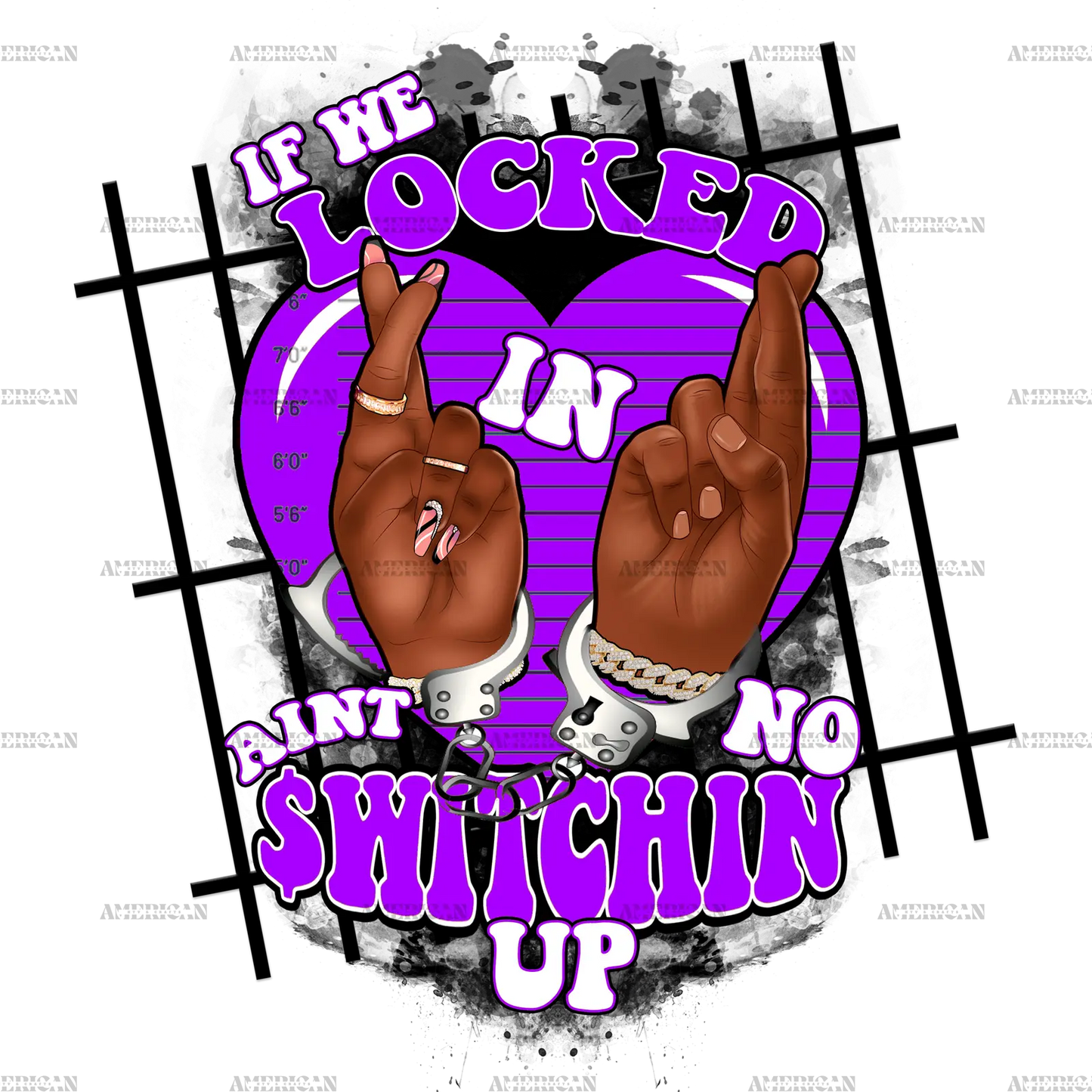 If_We_Locked_In_Ain_t_No_Switchin_Up-Purple.png
