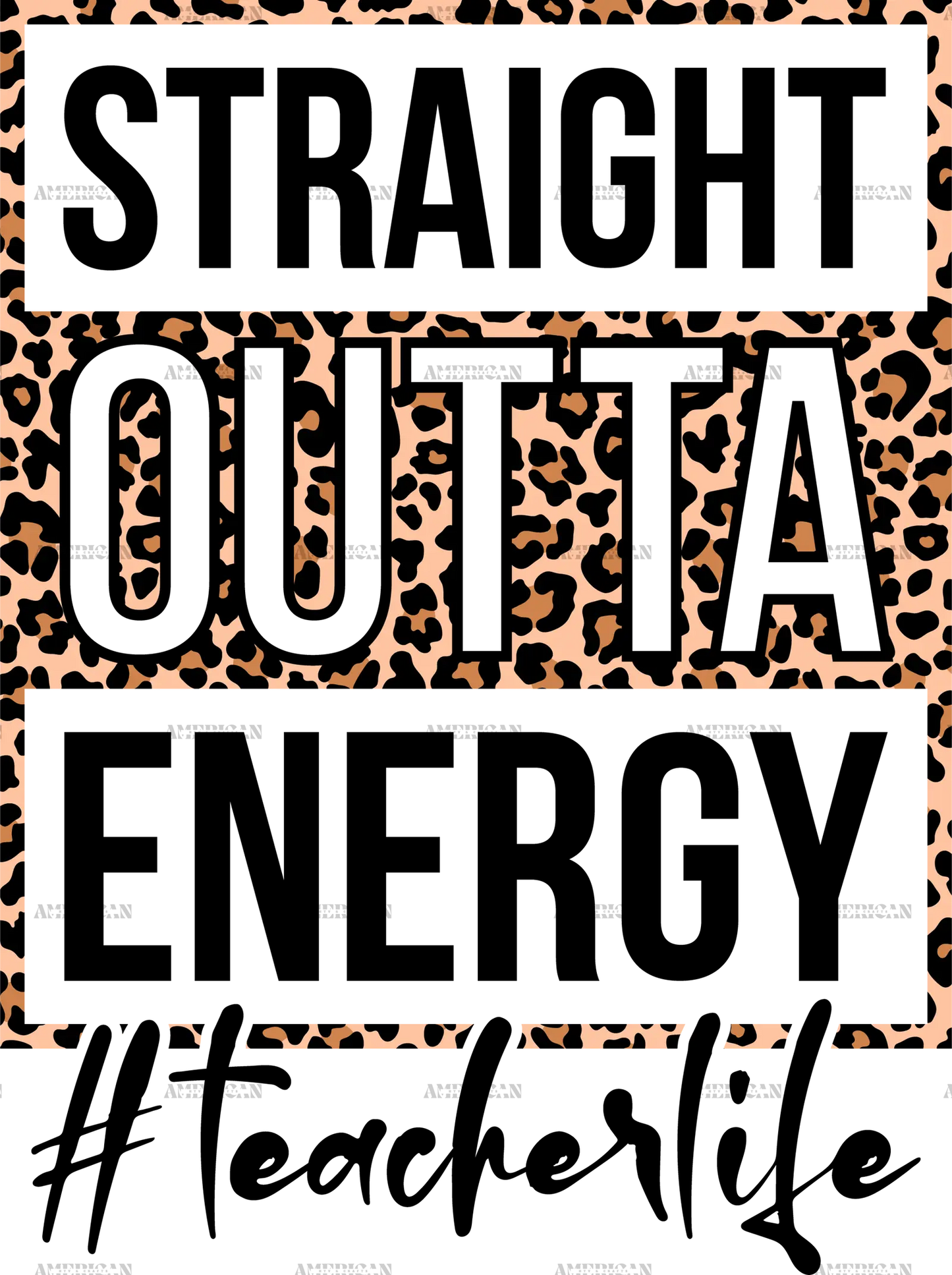 Straight_Outta_Energy_teacherlife_Leopard.png