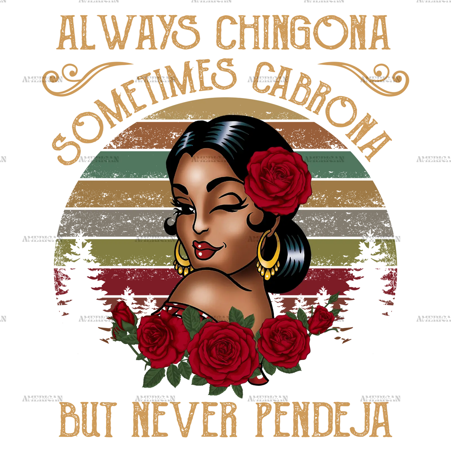 always_chingona_sometimes_cabrona_Brown.png