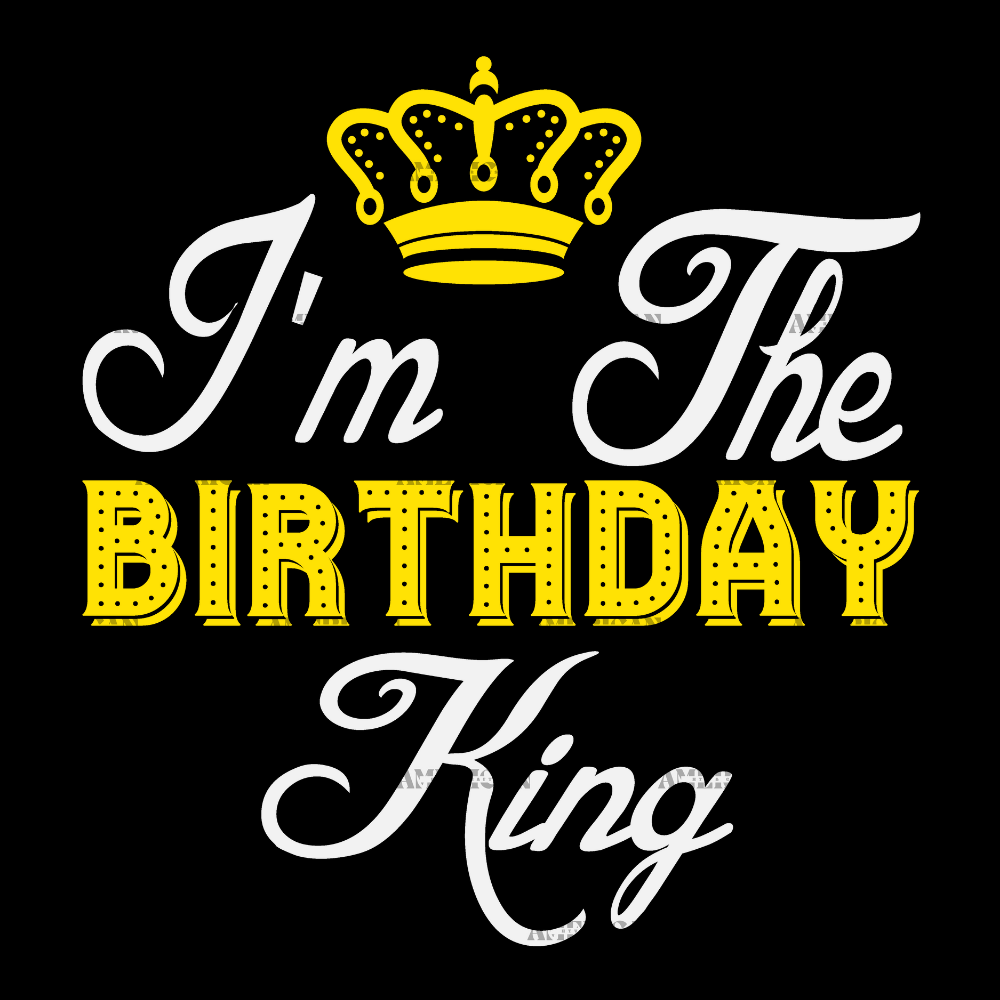 I_m_The_Birthday_King-1