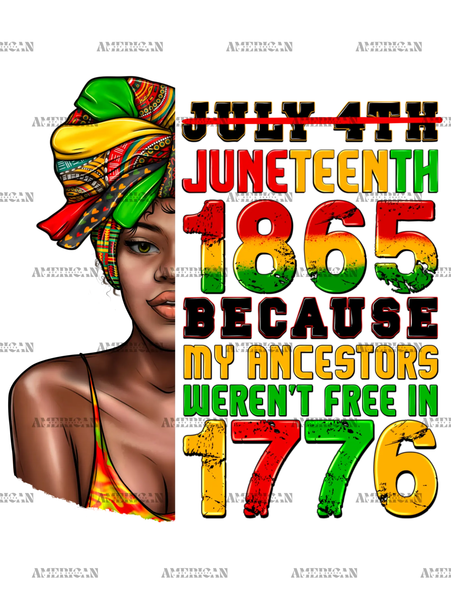 Juneteenth_1865_Because_My_Ancestors_Weren_t_Free_In_1776_Woman.png