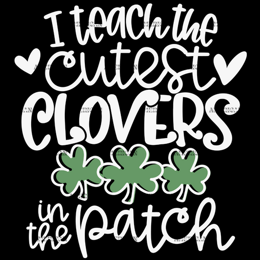 I_Teach_The_Cutest_Clovers_In_The_Patch_White.png