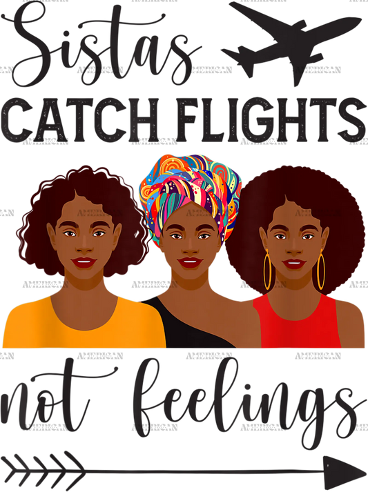 Sistas_Catch_Flights_not_Feelings.png