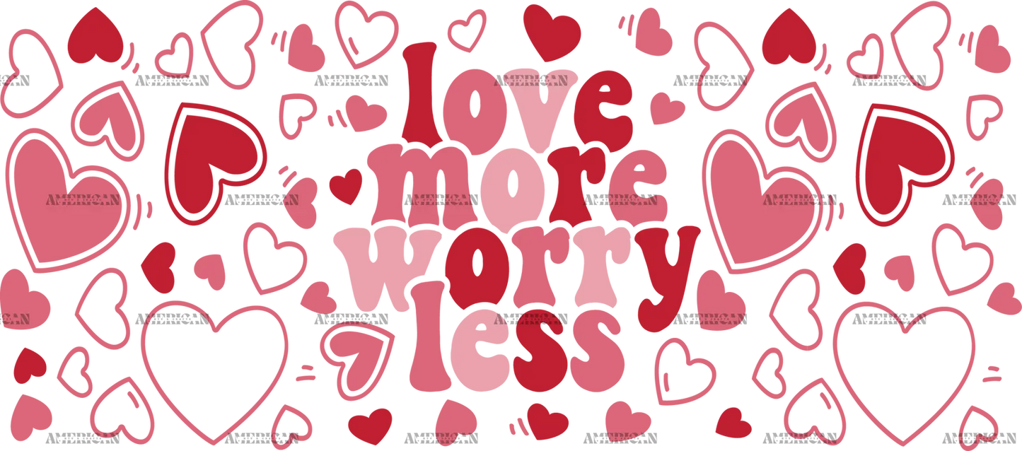 Love_More_Worry_Less-2_e156a75c-3801-4061-8864-0e8c33147239.png
