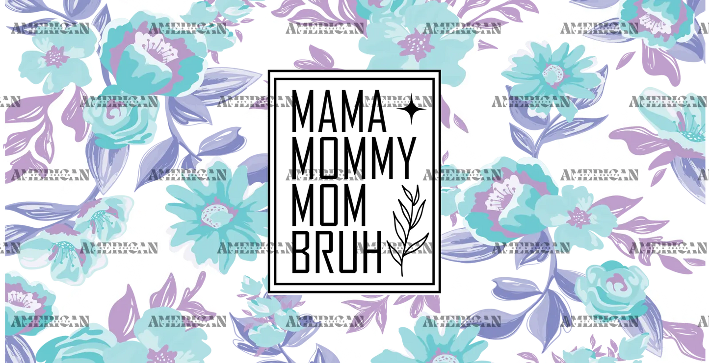 Mama_Mommy_Mom_Bruh.png