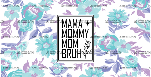 Mama_Mommy_Mom_Bruh.png