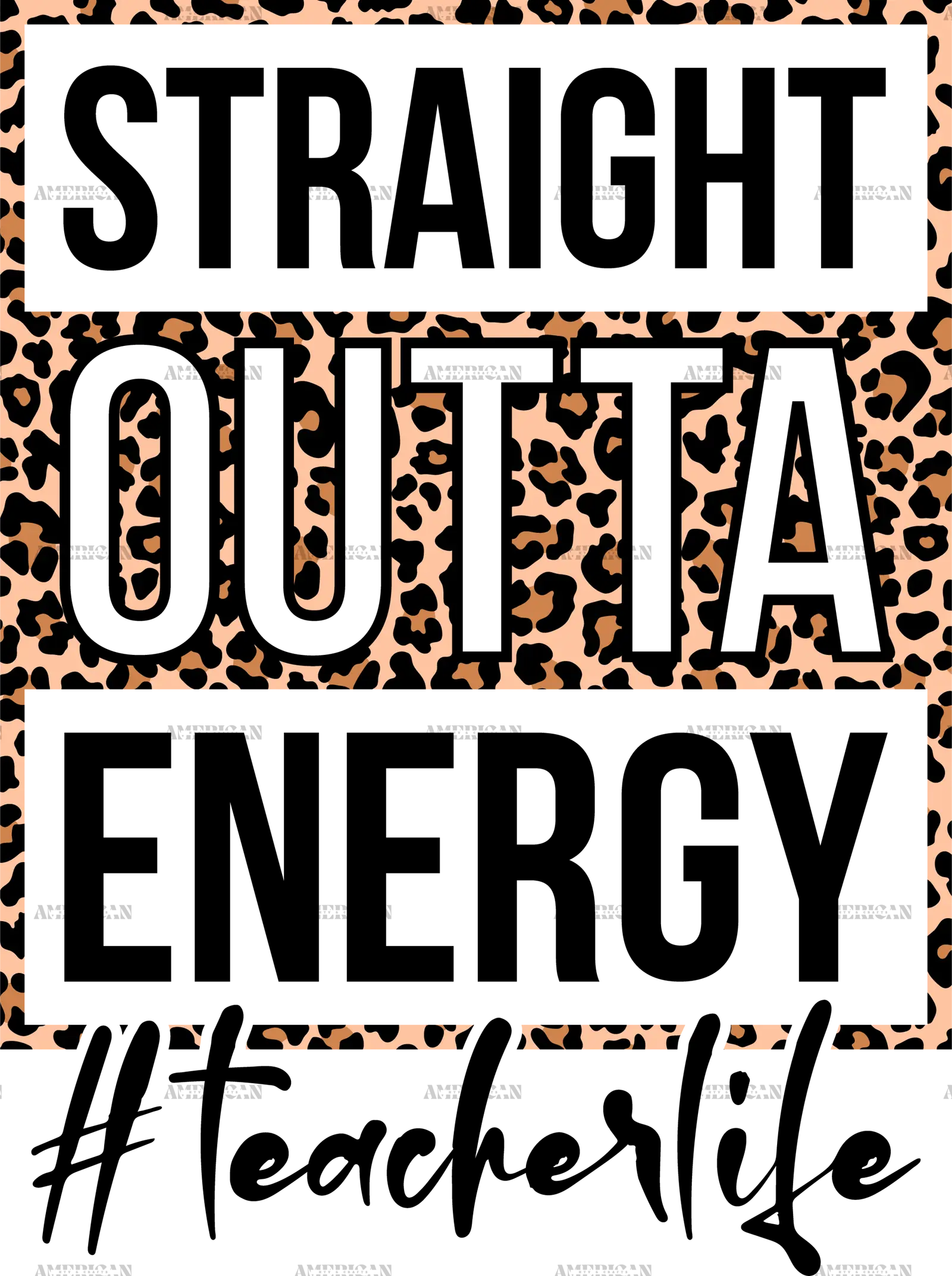 Straight_Outta_Energy_teacherlife_Leopard.png
