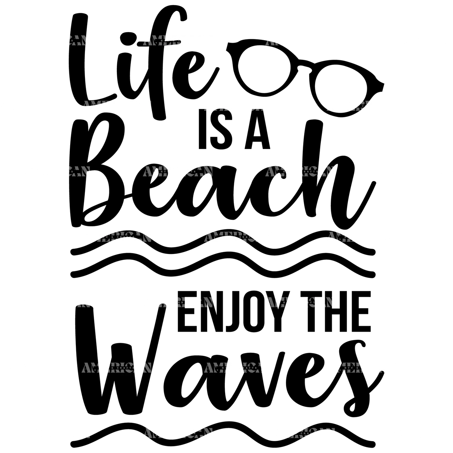 Life_Is_A_Beach_Enjoy_The_Waves.png