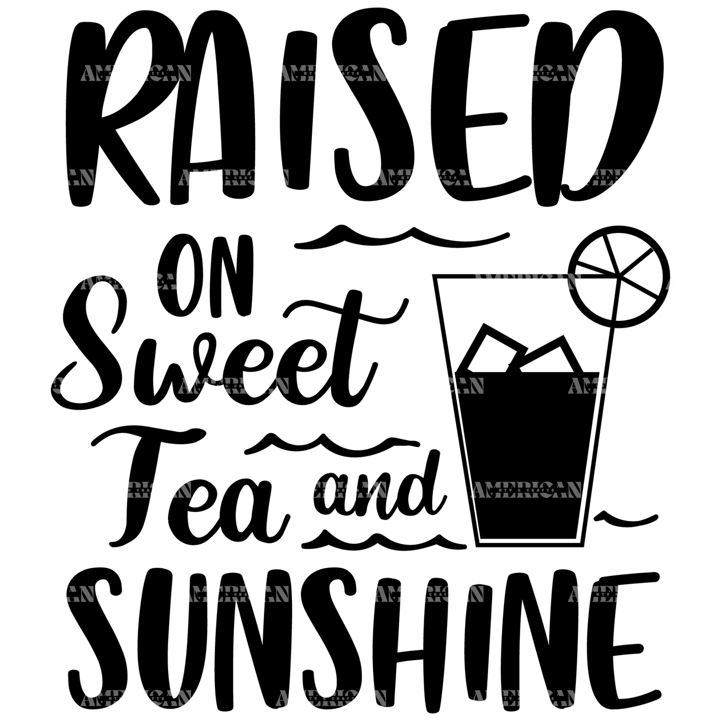Raised_On_Sweet_Tea_And_Sunshine.png