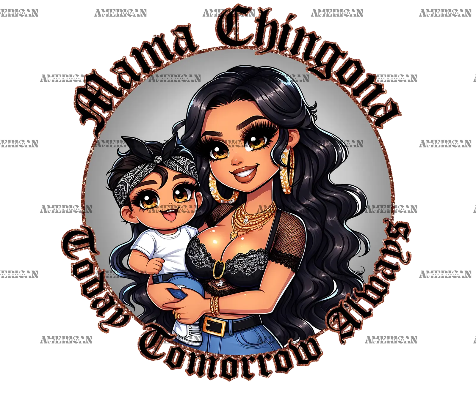 Mamma_Chingona_Today_Tomorrow_Always.png