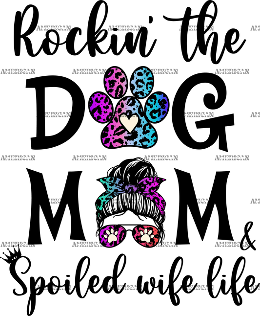 Rockin_The_Dog_Mom_Spoiled_Wife_Life.png