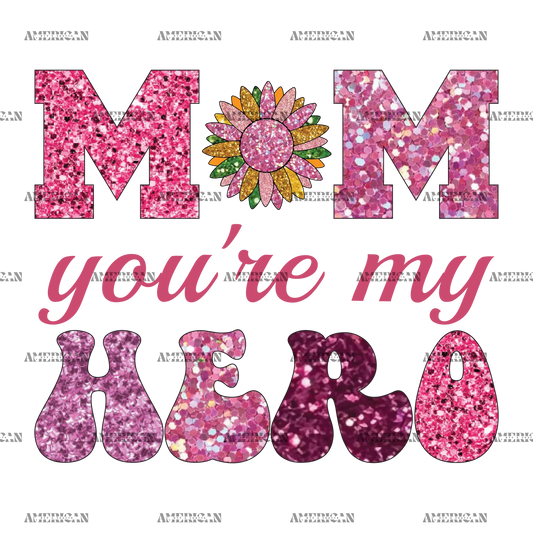 Mom_You_re_My_Hero.png