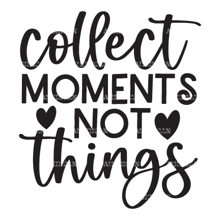 Collect_Moments_Not_Things.png