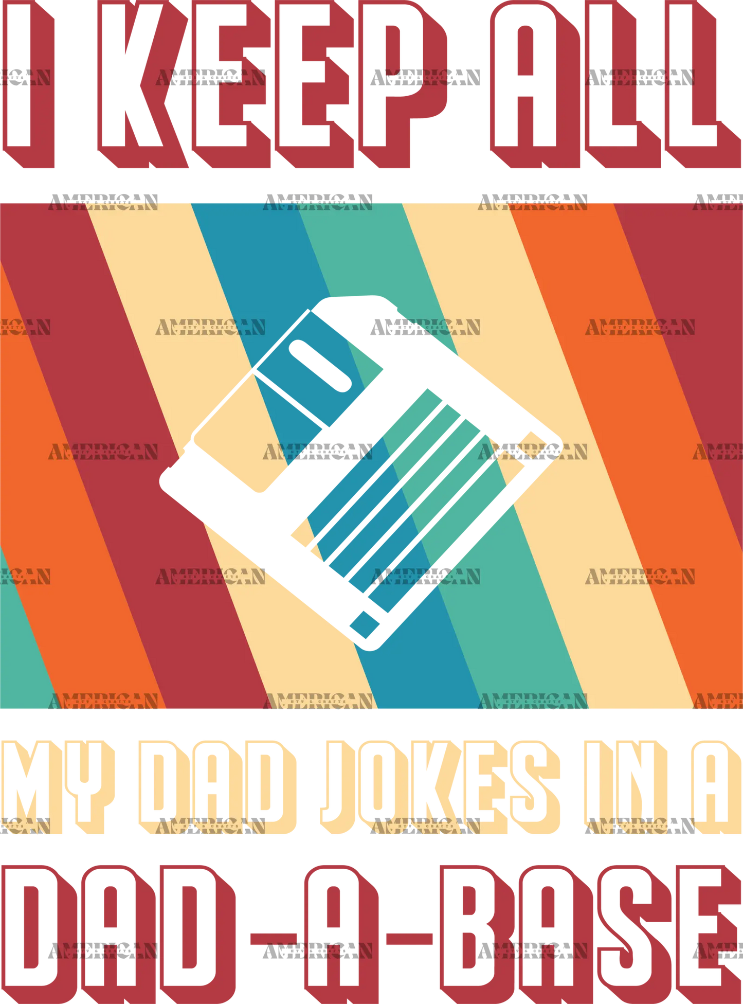 I_Keep_All_My_Dad_Jokes_In_A_Dad-A-Base-3