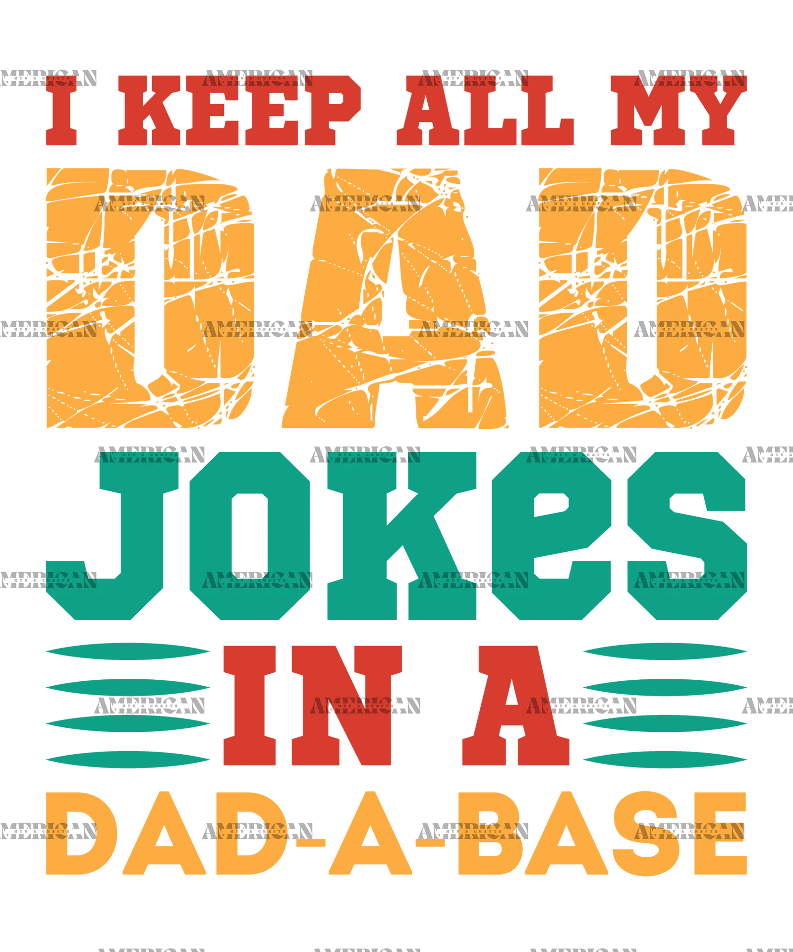 I_Keep_All_My_Dad_Jokes_In_A_Dad-A-Base-4