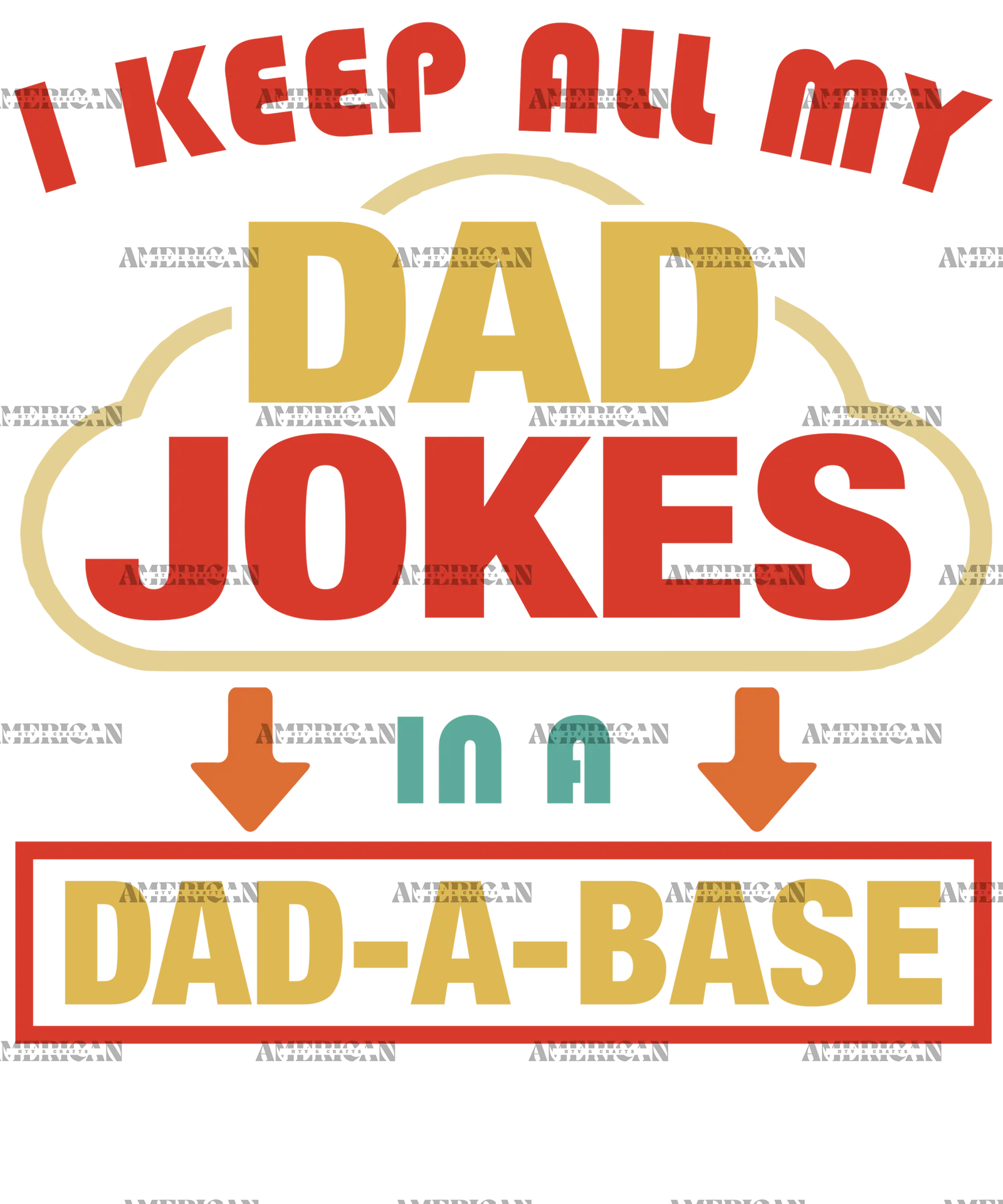 I_Keep_All_My_Dad_Jokes_In_A_Dad-A-Base-1