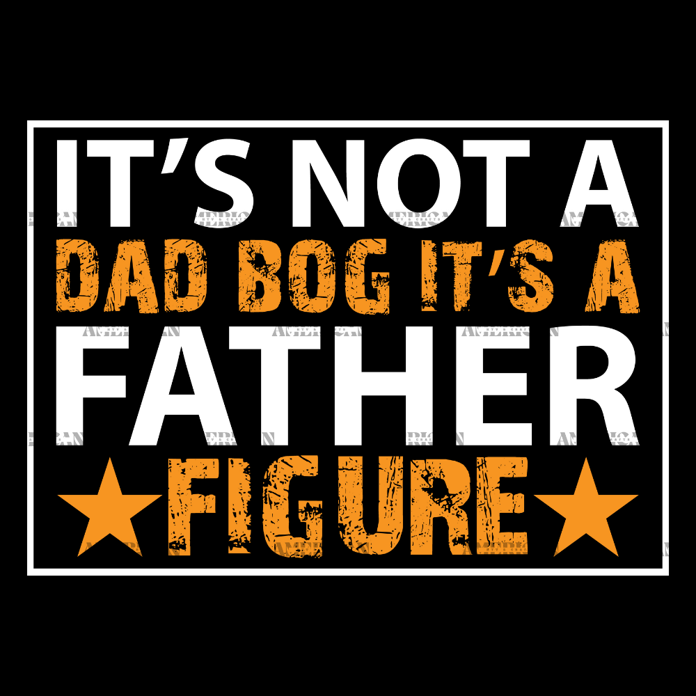 It_s_Not_A_Dad_Bog_It_s_A_Father_Figure