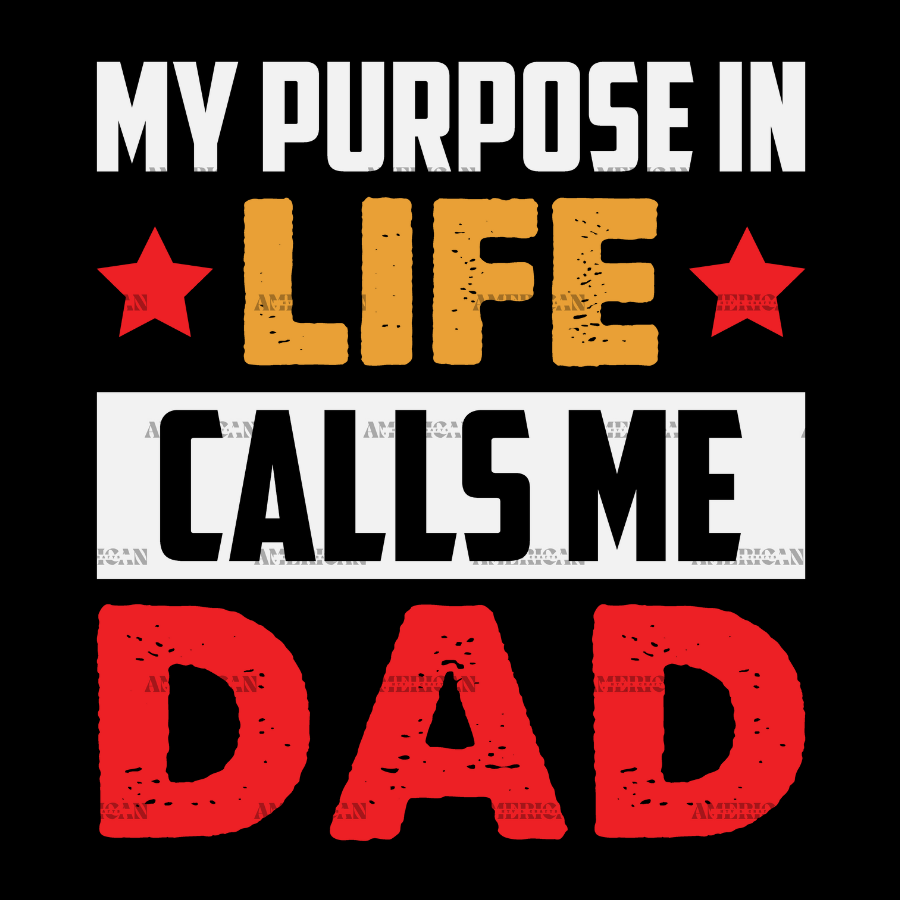 My_Purpose_In_Life_Calls_Me_Dad