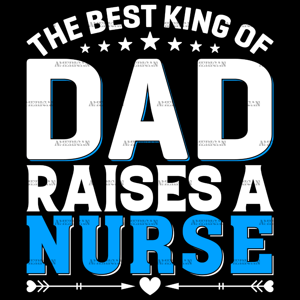 The_Best_King_Of_Dad_Raises_A_Nurse