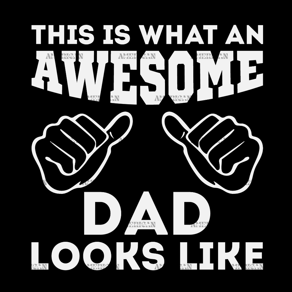 This_Is_What_An_Awesome_Dad_Looks_Like-2