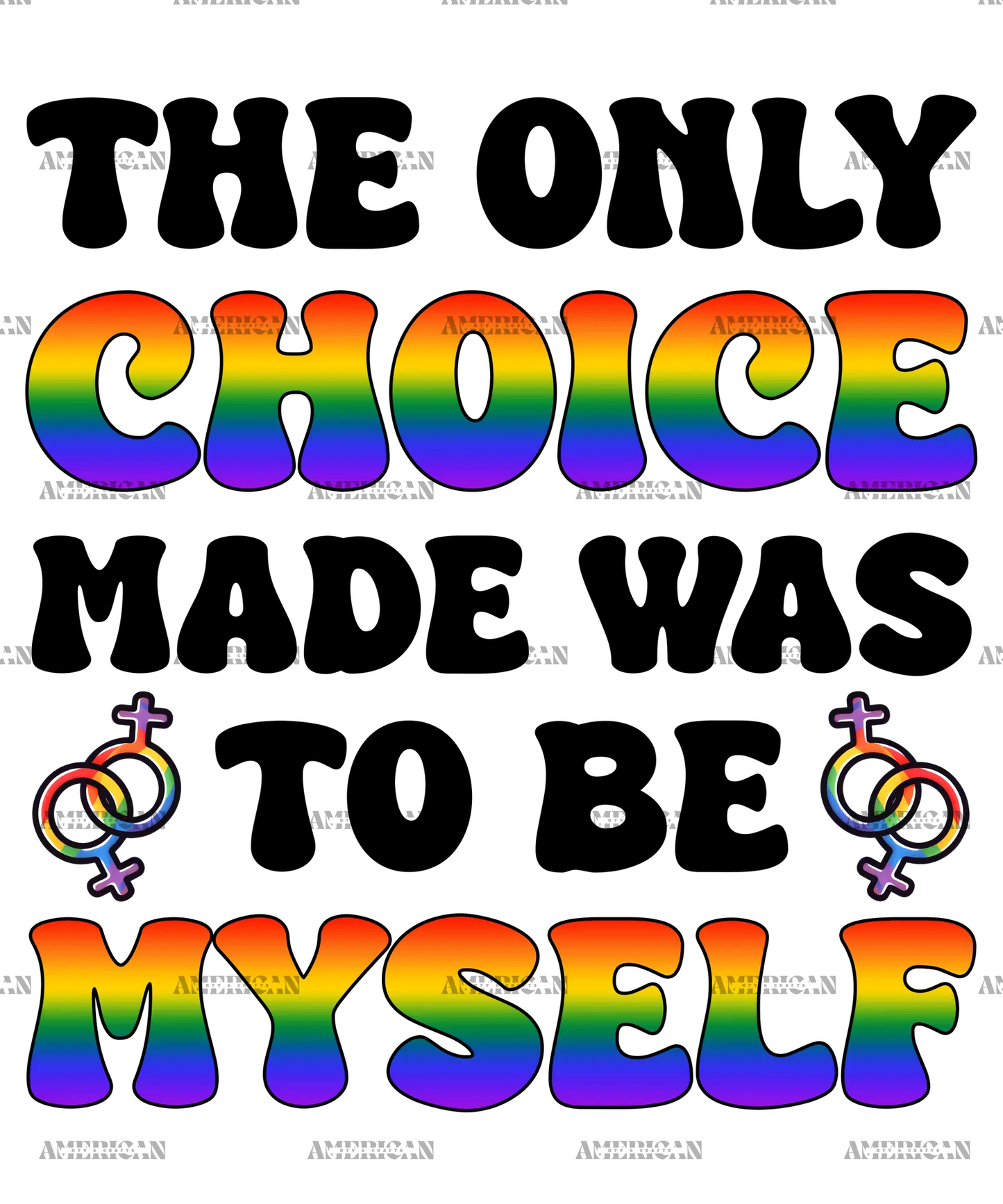 The_Only_Choice_Made_Was_To_Be_Myself