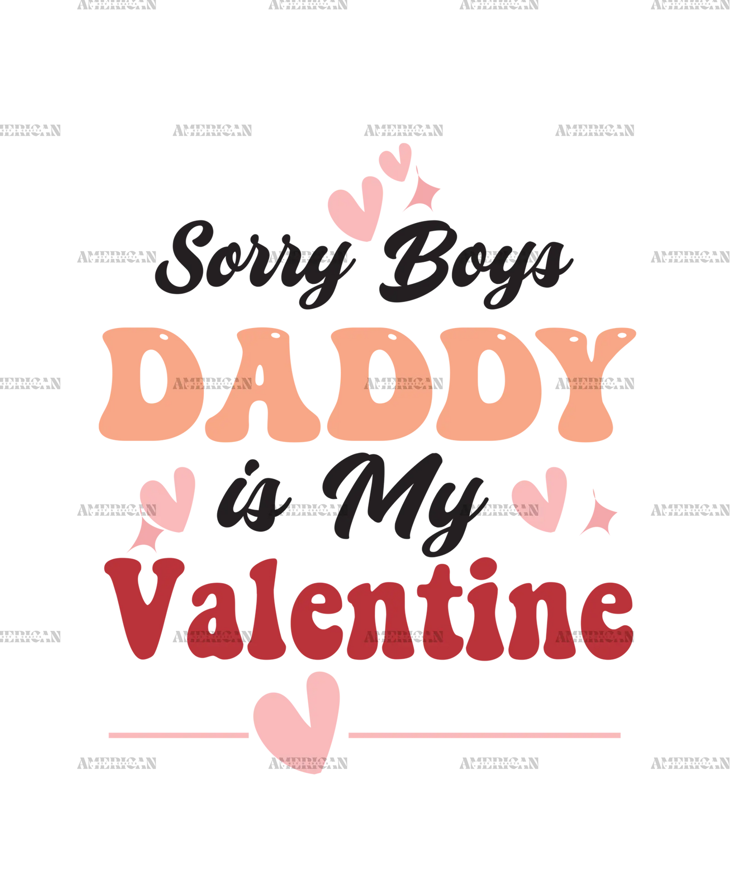 Sorry_Boys_Daddy_is_My_Valentine.png