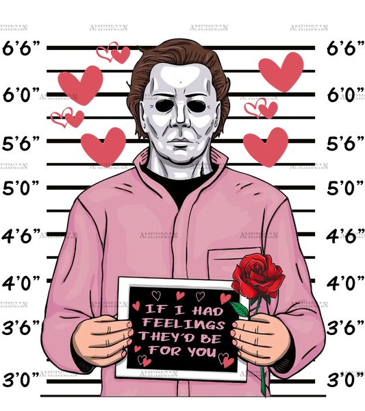If_I_Had_Feelings_They_d_Be_For_You_Michael_Myers.png