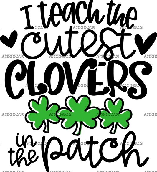 I_Teach_The_Cutest_Clovers_In_The_Patch_Black_50a5ce71-5c41-47e5-b695-1002a3b86266.png